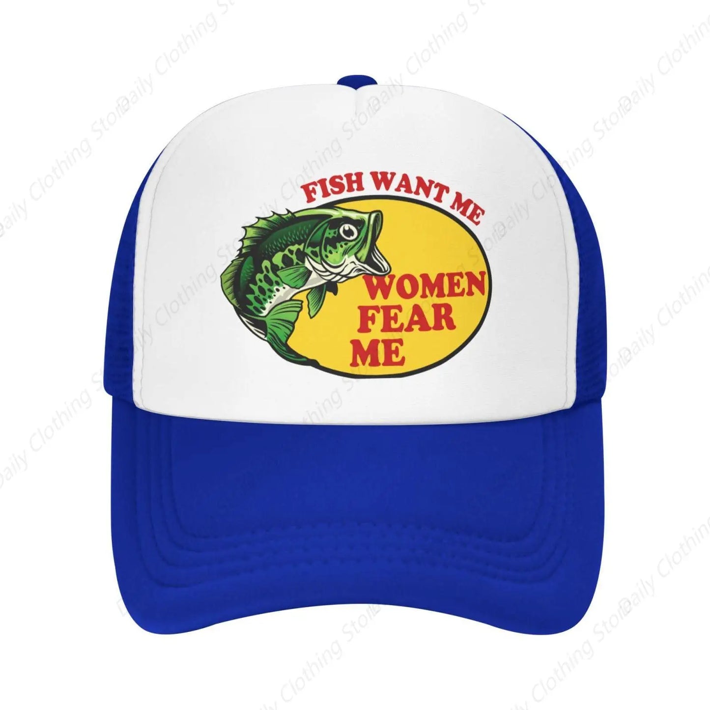 Fish Want Me Women Fear Me Trucker Hat